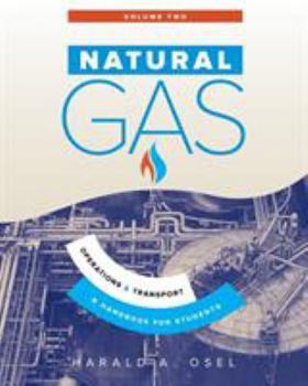 Natural Gas: Operations and Transport - Book #2 of the Natural Gas
