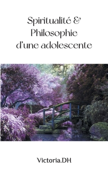 Paperback Spiritualité & Philosophie d'une adolescente [French] Book