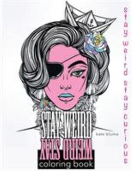 Paperback Stay Weird Coloring Book: Stay Weird Stay Curious Book