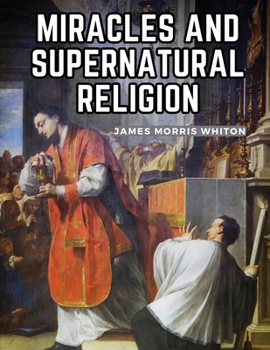 Paperback Miracles And Supernatural Religion Book