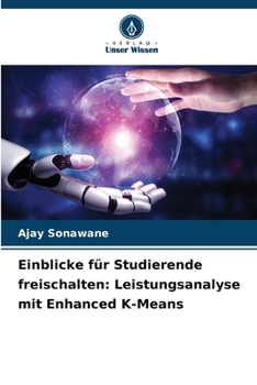Einblicke für Studierende freischalten: Leistungsanalyse mit Enhanced K-Means (German Edition)