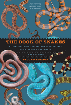 Hardcover The Book of Snakes: A Life-Size Guide to Six Hundred Species from Around the World Book