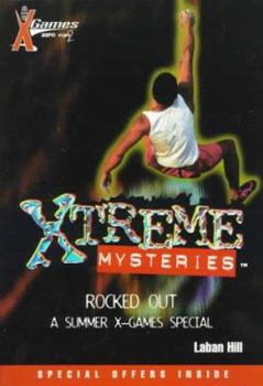 X Games Xtreme Mysteries: Rocked Out - Book #3: A Summer X Games Special (X Games Xtreme Mysteries) - Book #3 of the X Games Xtreme Mysteries