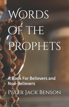 Words of the Prophets: A Book For Believers and Non-Believers