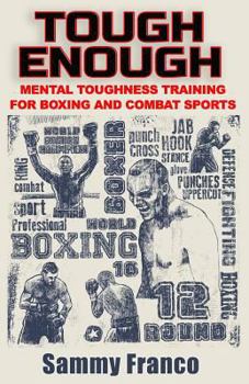 Paperback Tough Enough: Mental Toughness Training for Boxing, MMA and Martial Arts Book