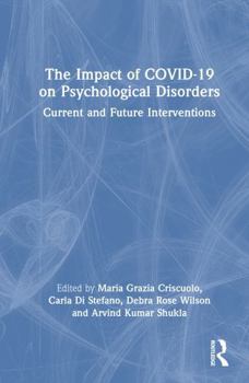 Hardcover The Impact of Covid-19 on Psychological Disorders: Current and Future Interventions Book