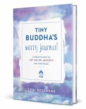 Hardcover Tiny Buddha's Worry Journal: A Creative Way to Let Go of Anxiety and Find Peace Book