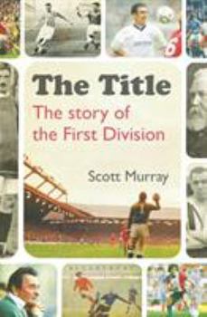 Paperback The Title: The Story of the First Division Book