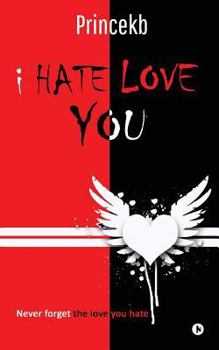 Paperback I Hate Love You: Never forget the love you hate Book