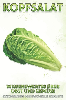 Kopfsalat: Wissenswertes über Obst und Gemüse #22