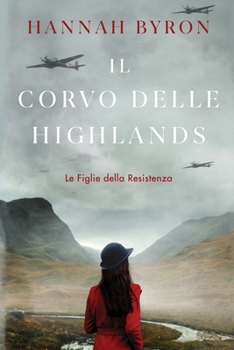 Paperback Il Corvo delle Highlands: Un'avvincente Saga familiare Scozzese della Seconda Guerra Mondiale [Italian] Book