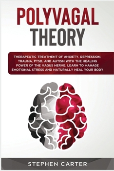 Paperback Polyvagal Theory: Therapeutic treatment of anxiety, depression, trauma, ptsd, and autism with the healing power of the vagus nerve. Lear Book