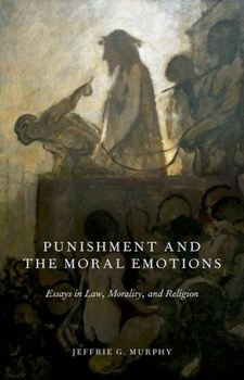 Hardcover Punishment and the Moral Emotions: Essays in Law, Morality, and Religion Book