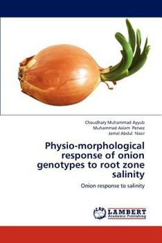 Paperback Physio-morphological response of onion genotypes to root zone salinity Book