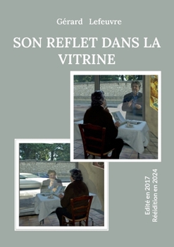 Paperback Son reflet dans la vitrine: Edité en 2017 - Rééidition en 2024 [French] Book