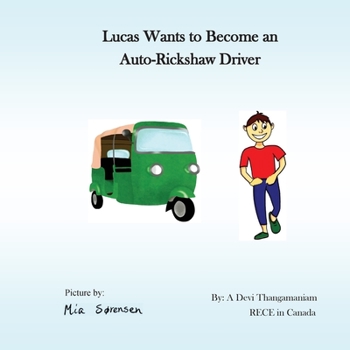 Paperback Lucas Wants to Become an Auto Rickshaw Driver Book
