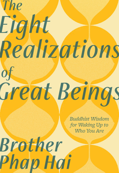 Paperback The Eight Realizations of Great Beings: Essential Buddhist Wisdom for Waking Up to Who You Are Book