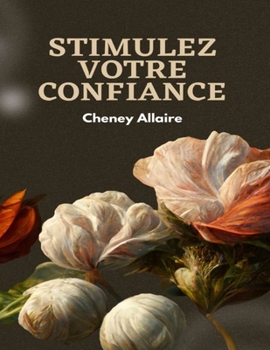 Paperback Stimulez votre confiance: Améliorer l'estime de soi pas à pas [French] Book