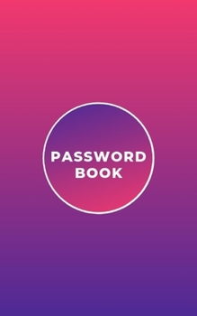 Paperback Internet Address & Password Logbook: Keep your usernames, social info, passwords, web addresses and security question in one. So easy & organized Book