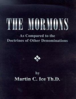 Paperback The Mormons: As Compared to the Doctrines of Other Denominations Book