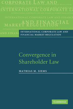 Convergence in Shareholder Law - Book  of the International Corporate Law and Financial Market Regulation