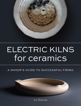 Paperback Electric Kilns for Ceramics: A Makers Guide to Successful Firing Book