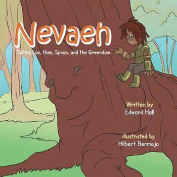 Paperback Nevaeh: Tattoo Loo, Ham, Spoon, and the Greendom Book