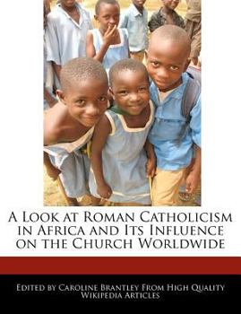 Paperback A Look at Roman Catholicism in Africa and Its Influence on the Church Worldwide Book