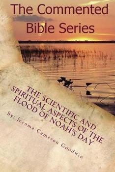The Scientific And Spiritaul Aspects Of The Flood Of Noah's Day