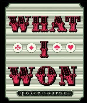 Paperback What I Won: Poker Journal Book