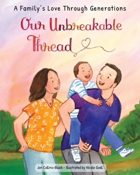 Hardcover Our Unbreakable Thread: A Family's Love Through Generations Book
