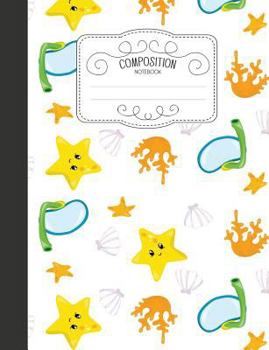 Composition Notebook: Nautical Wide Ruled Comp Books for School - Scuba Diver Corals Starfish