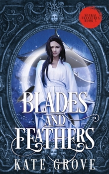 Blades and Feathers: A Sengoku Fantasy Romance - Book #3 of the Yokai Treasures