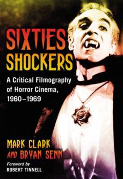 Hardcover Sixties Shockers: A Critical Filmography of Horror Cinema, 1960-1969 Book