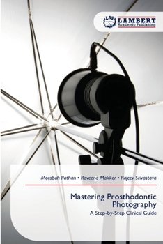 Mastering Prosthodontic Photography