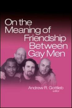 Paperback On the Meaning of Friendship Between Gay Men Book