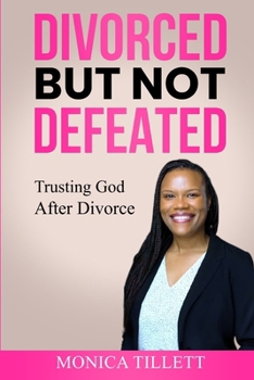 Paperback Divorced But Not Defeated: Trusting God After Divorce Book