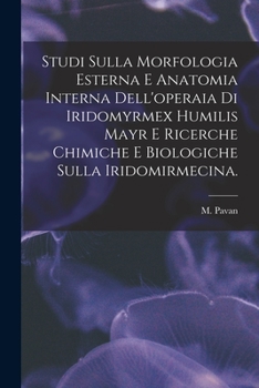 Paperback Studi Sulla Morfologia Esterna E Anatomia Interna Dell'operaia di Iridomyrmex Humilis Mayr E Ricerche Chimiche E Biologiche Sulla Iridomirmecina. Book