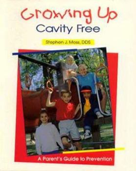 Paperback Growing Up Cavity Free: A Parents Guide to Prevention Book