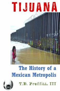 Paperback Tijuana: The History of a Mexican Metropolis Book