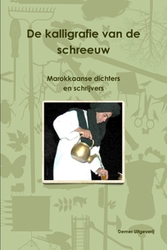 De kalligrafie van de schreeuw, Marokkaanse dichters en schrijvers (Dutch Edition)