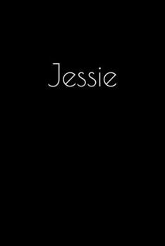 Paperback Jessie: Notebook / Journal / Diary - 6 x 9 inches (15,24 x 22,86 cm), 150 pages. Personalized for Jessie. Book