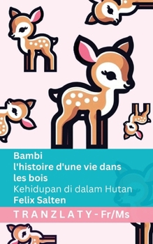 Bambi - l'histoire d'une vie dans les bois / Kehidupan di dalam Hutan: Tranzlaty Français Bahasa Melayu