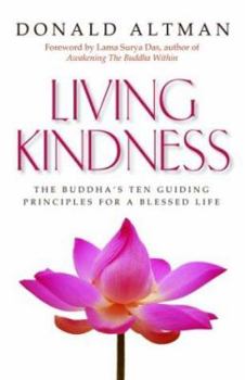 Paperback Living Kindness: The Buddha's Ten Guiding Principles for a Blessed Life Book
