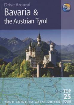 Paperback Drive Around Bavaria & the Austrian Tyrol (Thomas Cook Drive Around Guides) Book