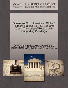 Paperback Queen Ins Co of America V. Globe & Rutgers Fire Ins Co U.S. Supreme Court Transcript of Record with Supporting Pleadings Book