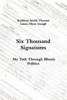 Six Thousand Signatures: My Trek Through Illinois Politics