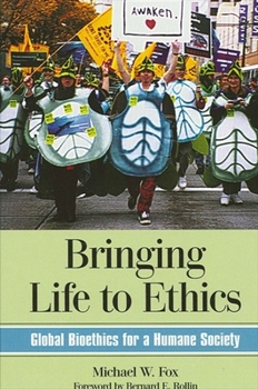 Paperback Bringing Life to Ethics: Global Bioethics for a Humane Society Book