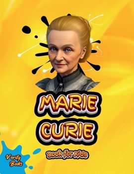 Marie Curie Book for Kids: The biography of the first woman to win a Nobel Prize for young scientists. (Legends for Kids)