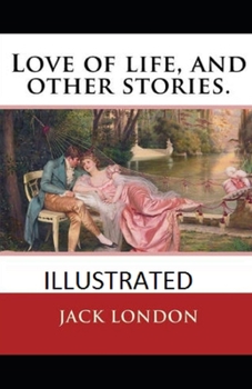 Paperback Love of Life & Other Stories Illustrated Book